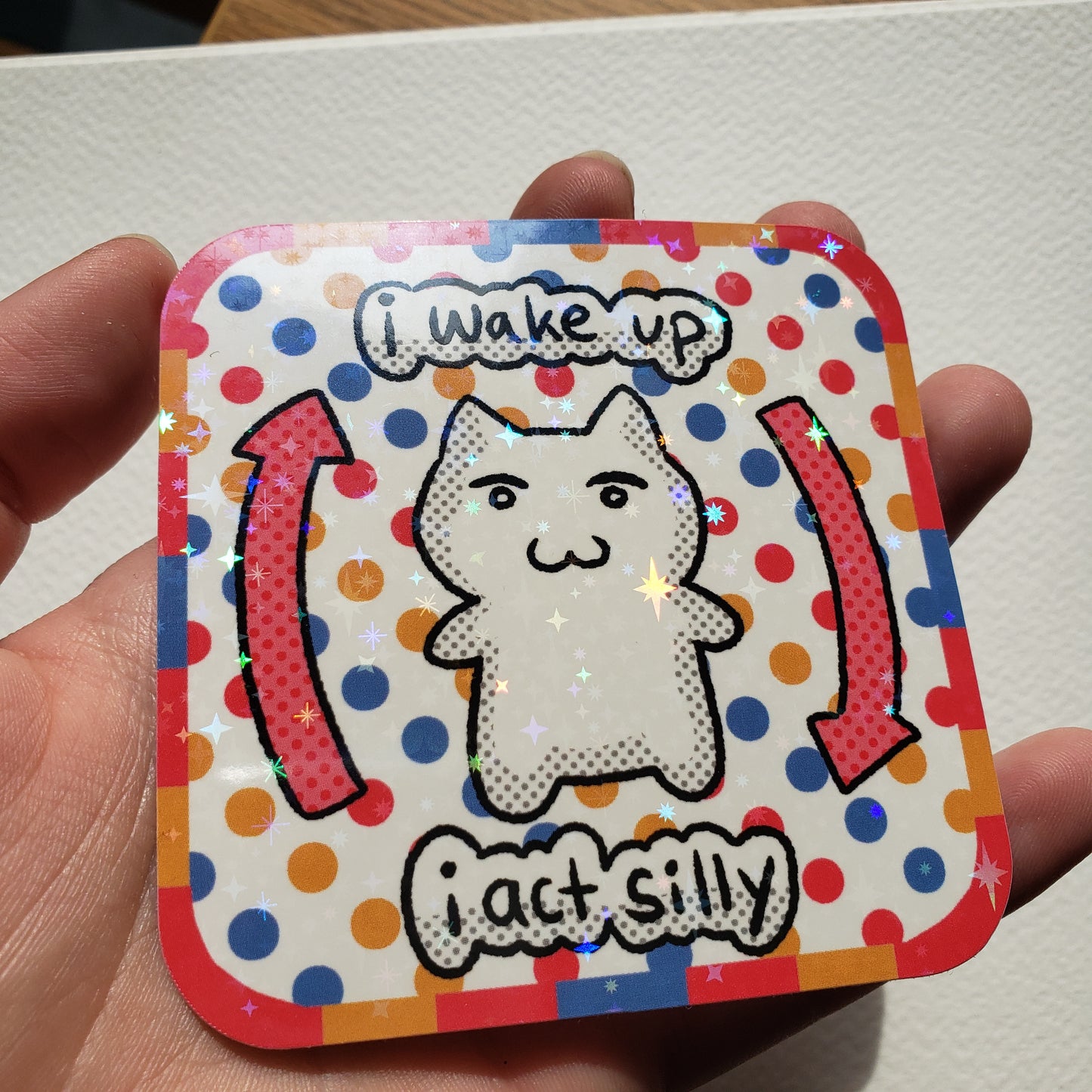 I Wake Up I Act Silly Sparkly Sticker