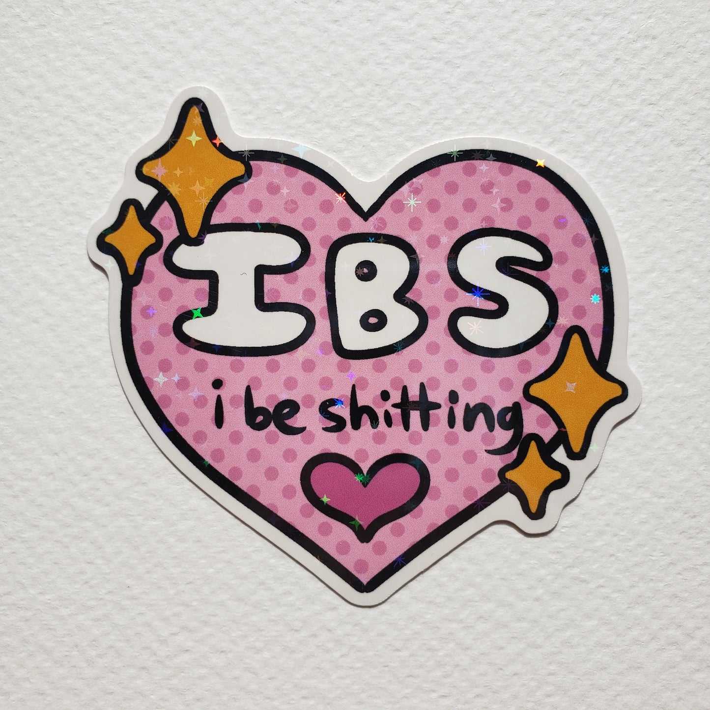 I Be Shitting Sparkly Sticker