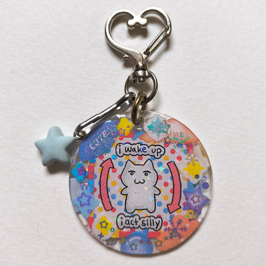 "I wake up I act silly" Handmade Keychain